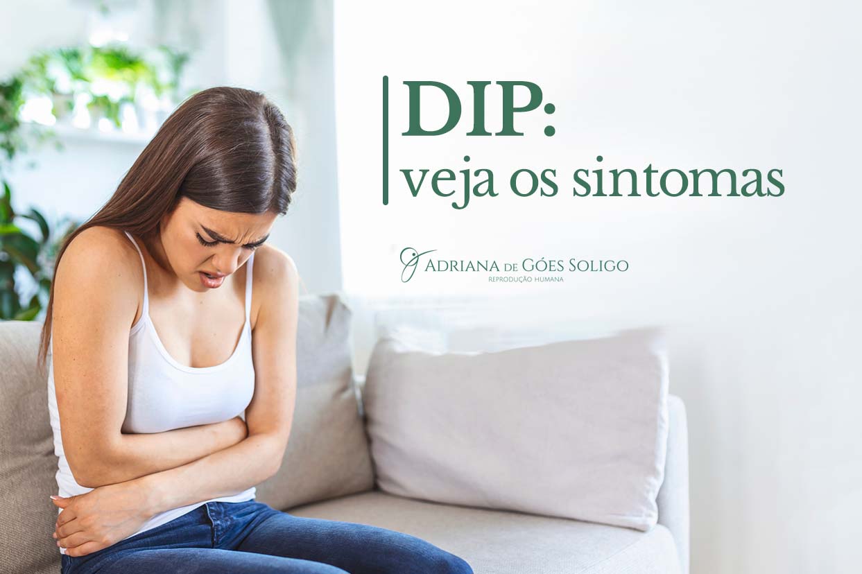 DIP: veja os sintomas - Adriana de Goes